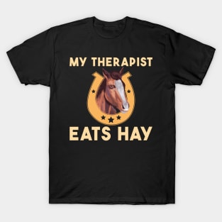 My Therapist Eats Hay Horse T-Shirt